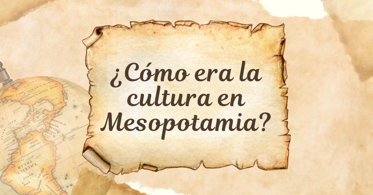 ¿Cómo era la cultura en Mesopotamia?